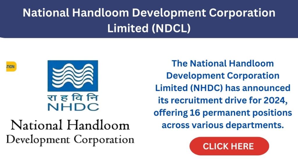 National Handloom Development Corporation Limited (NDCL) Recruitment 2024