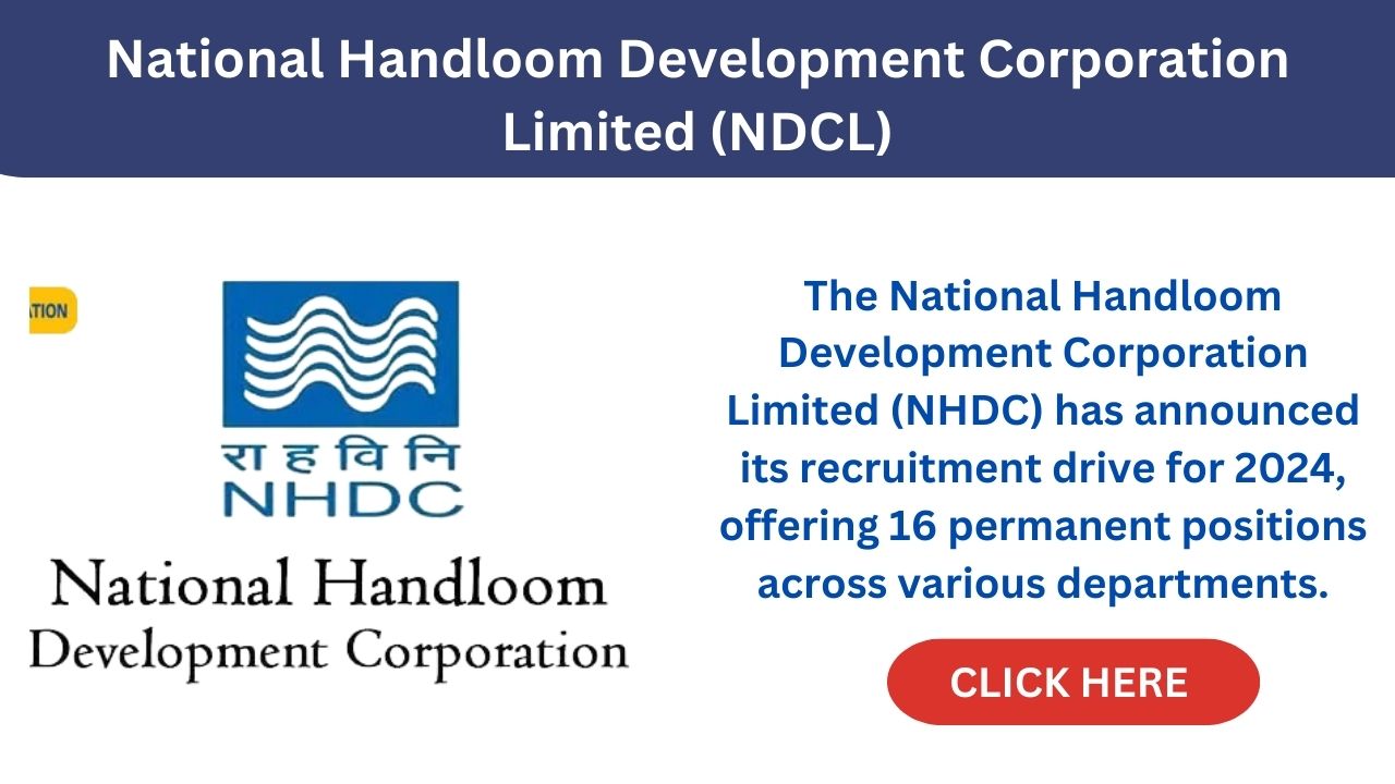 National Handloom Development Corporation Limited (NDCL) Recruitment 2024